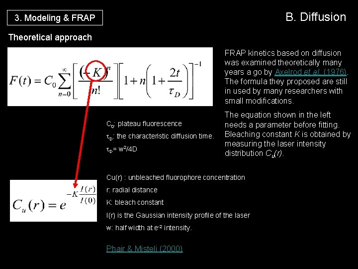 B. Diffusion 3. Modeling & FRAP Theoretical approach FRAP kinetics based on diffusion was