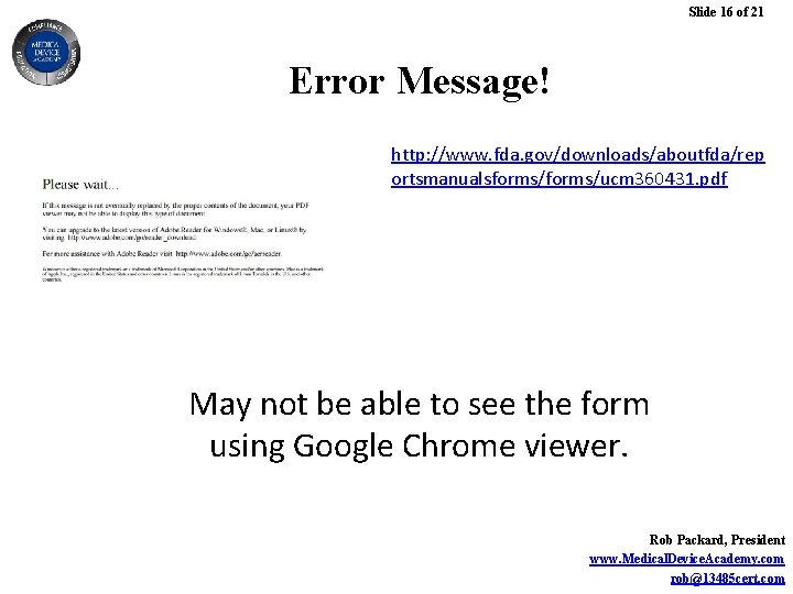Slide 16 of 21 Error Message! http: //www. fda. gov/downloads/aboutfda/rep ortsmanualsforms/ucm 360431. pdf May