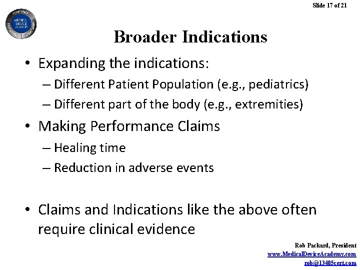Slide 17 of 21 Broader Indications • Expanding the indications: – Different Patient Population