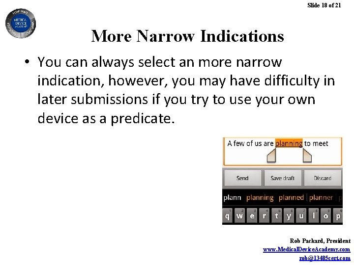 Slide 18 of 21 More Narrow Indications • You can always select an more