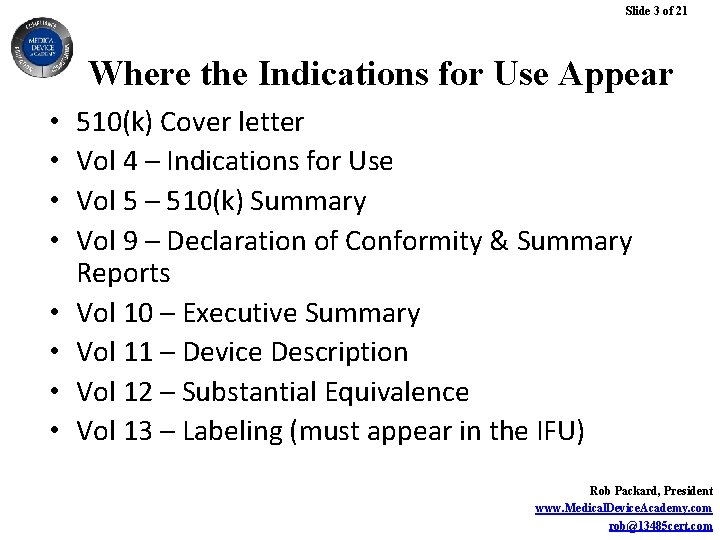 Slide 3 of 21 Where the Indications for Use Appear • • 510(k) Cover