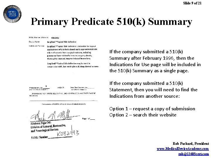 Slide 9 of 21 Primary Predicate 510(k) Summary If the company submitted a 510(k)
