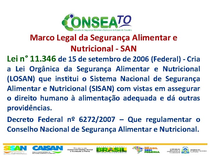 Marco Legal da Segurança Alimentar e Nutricional - SAN Lei n° 11. 346 de