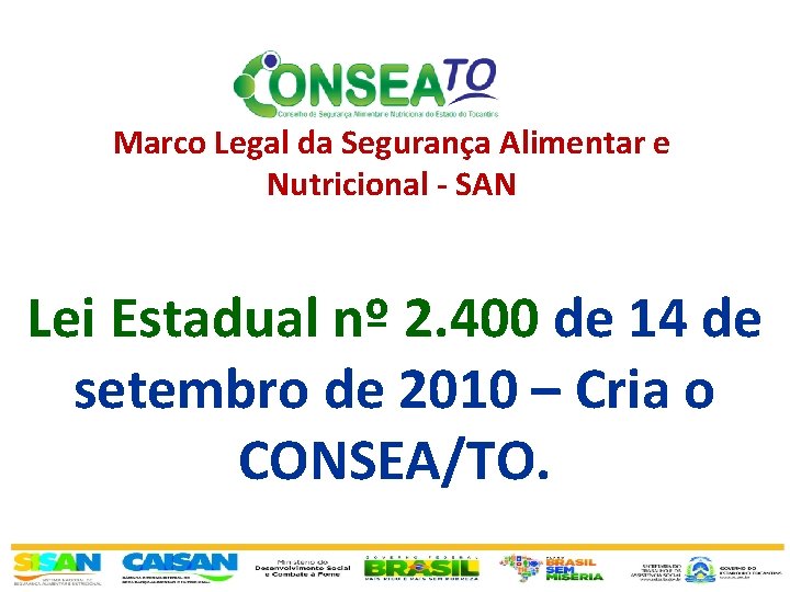 Marco Legal da Segurança Alimentar e Nutricional - SAN Lei Estadual nº 2. 400