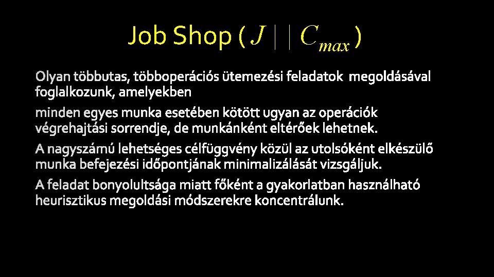 Job Shop ( J | | Cmax ) 