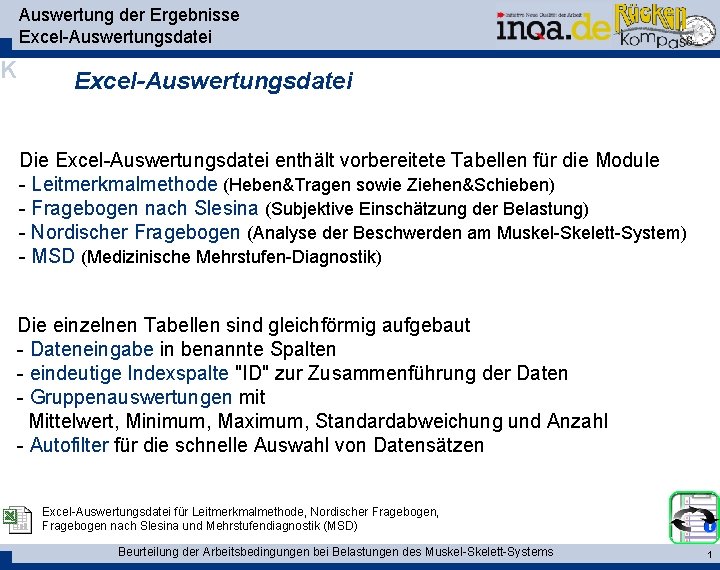 Auswertung der Ergebnisse Excel-Auswertungsdatei K Excel-Auswertungsdatei Die Excel-Auswertungsdatei enthält vorbereitete Tabellen für die Module