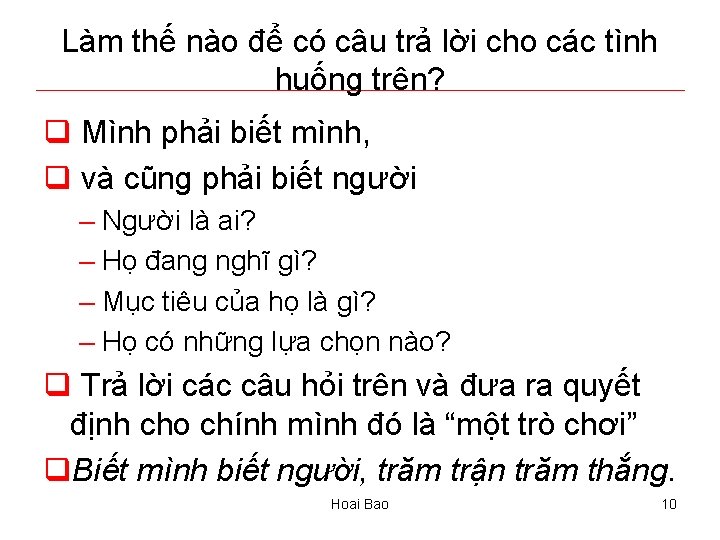 Làm thế nào để có câu trả lời cho các tình huống trên? q