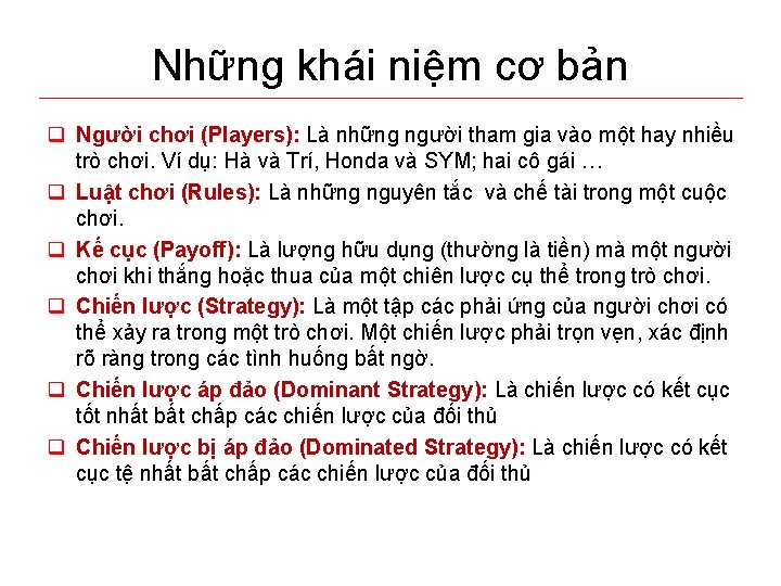 Những khái niệm cơ bản q Người chơi (Players): Là những người tham gia
