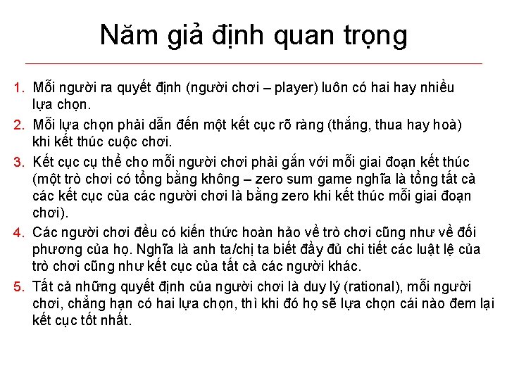 Năm giả định quan trọng 1. Mỗi người ra quyết định (người chơi –