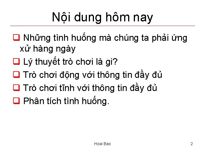 Nội dung hôm nay q Những tình huống mà chúng ta phải ứng xử