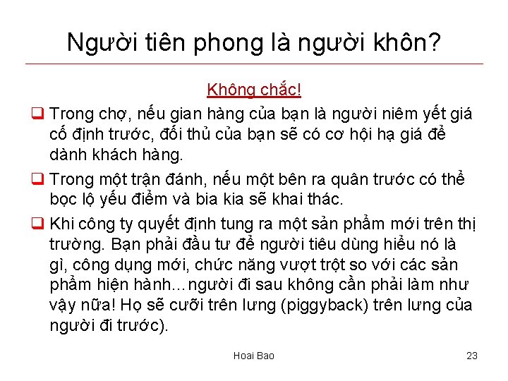 Người tiên phong là người khôn? Không chắc! q Trong chợ, nếu gian hàng