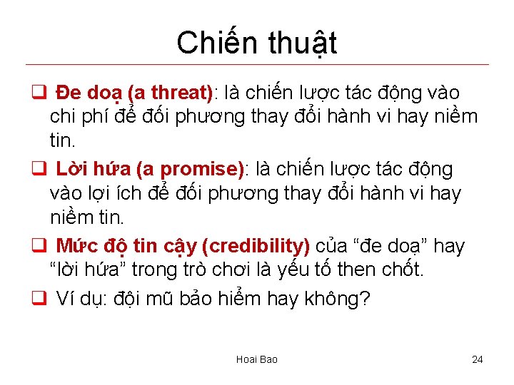 Chiến thuật q Đe doạ (a threat): là chiến lược tác động vào chi