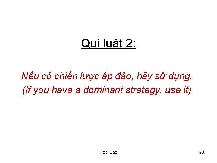 Qui luật 2: Nếu có chiến lược áp đảo, hãy sử dụng. (If you