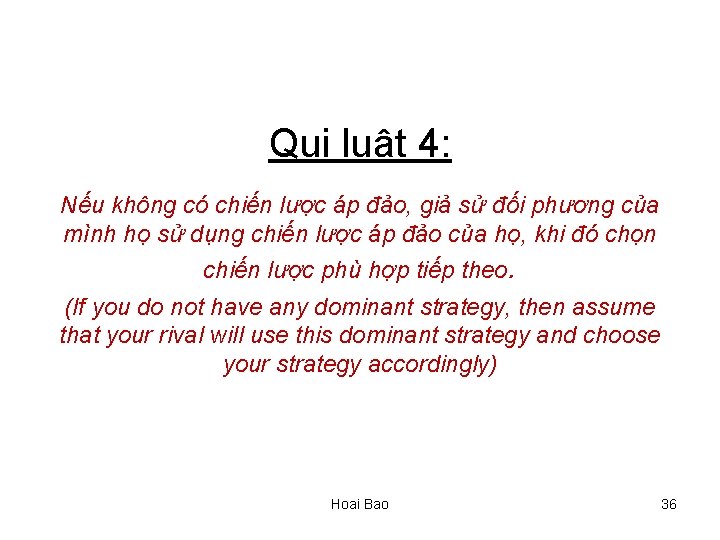 Qui luật 4: Nếu không có chiến lược áp đảo, giả sử đối phương