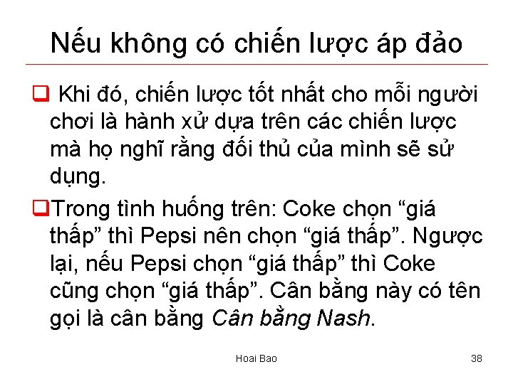 Nếu không có chiến lược áp đảo q Khi đó, chiến lược tốt nhất