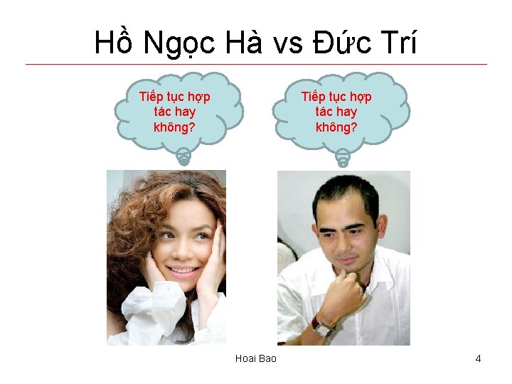 Hồ Ngọc Hà vs Đức Trí Tiếp tục hợp tác hay không? Hoai Bao