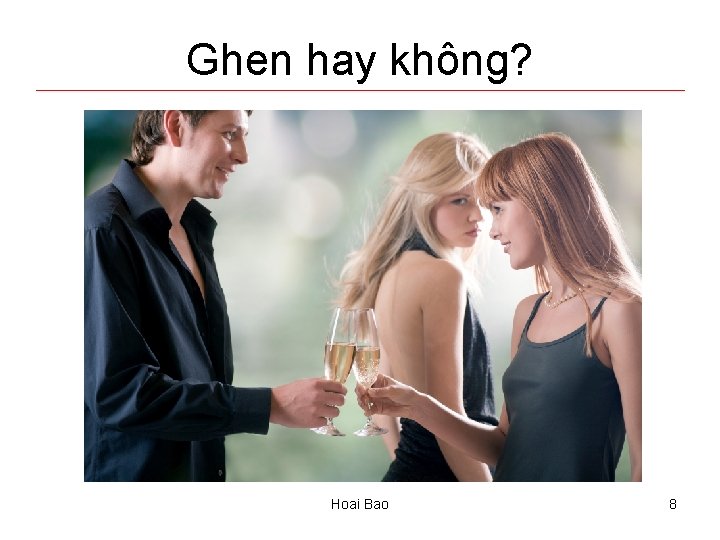 Ghen hay không? Hoai Bao 8 