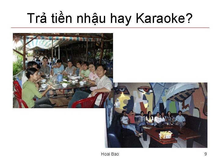 Trả tiền nhậu hay Karaoke? Hoai Bao 9 