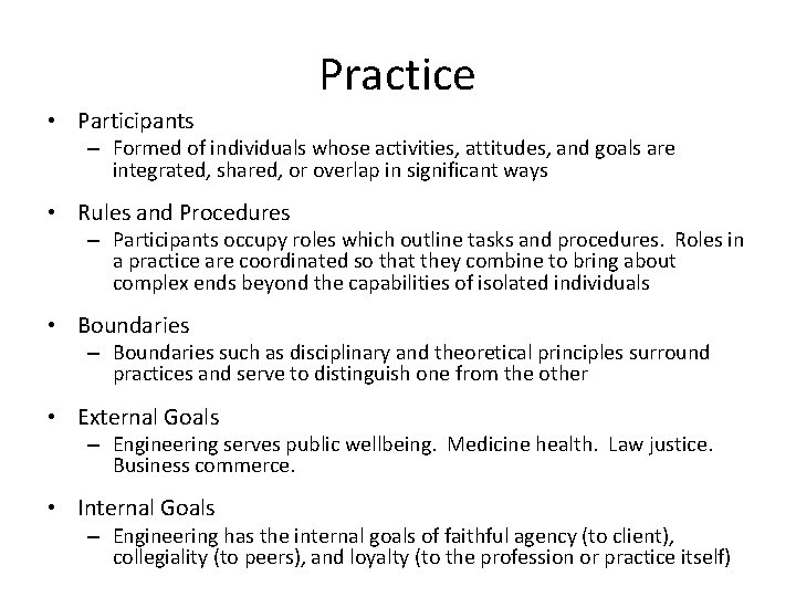 Practice • Participants – Formed of individuals whose activities, attitudes, and goals are integrated,