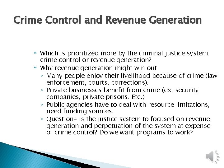 Crime Control and Revenue Generation Which is prioritized more by the criminal justice system,
