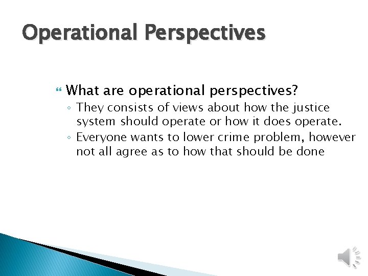 Operational Perspectives What are operational perspectives? ◦ They consists of views about how the