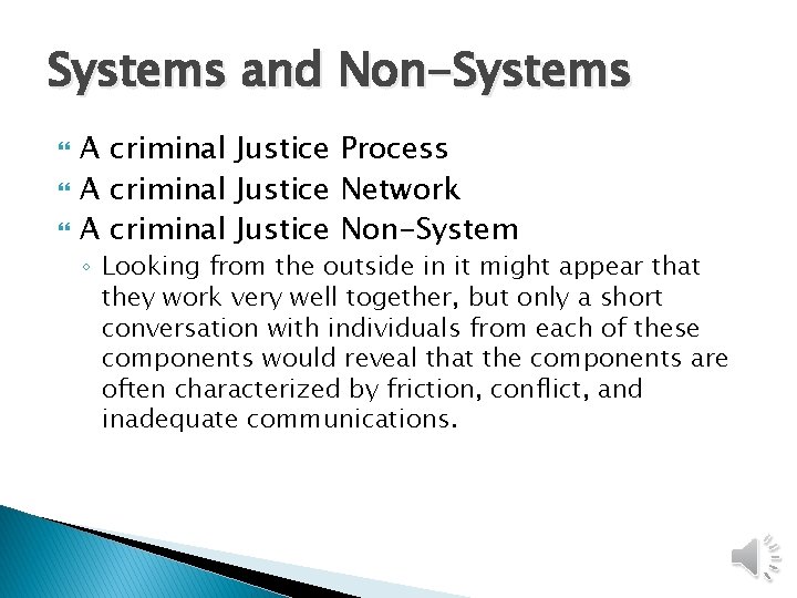 Systems and Non-Systems A criminal Justice Process A criminal Justice Network A criminal Justice