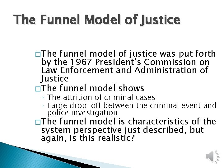 The Funnel Model of Justice � The funnel model of justice was put forth
