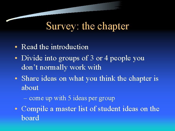 Survey: the chapter • Read the introduction • Divide into groups of 3 or Survey: the chapter • Read the introduction • Divide into groups of 3 or