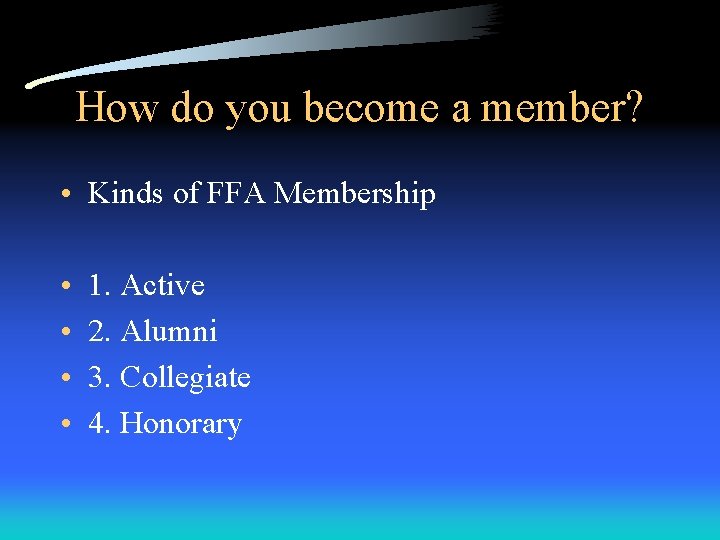 How do you become a member? • Kinds of FFA Membership • • 1. How do you become a member? • Kinds of FFA Membership • • 1.