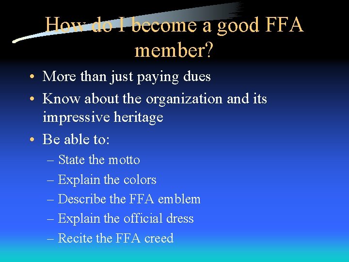 How do I become a good FFA member? • More than just paying dues How do I become a good FFA member? • More than just paying dues