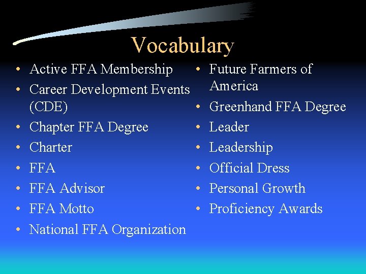 Vocabulary • Active FFA Membership • Career Development Events (CDE) • Chapter FFA Degree Vocabulary • Active FFA Membership • Career Development Events (CDE) • Chapter FFA Degree
