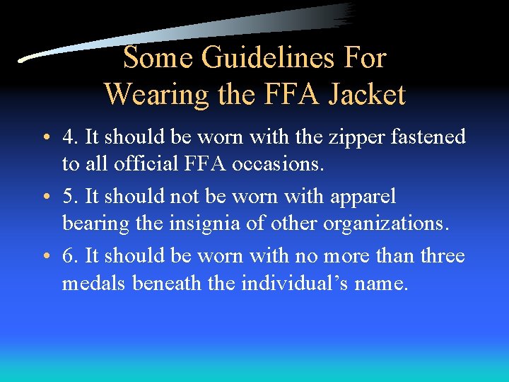 Some Guidelines For Wearing the FFA Jacket • 4. It should be worn with Some Guidelines For Wearing the FFA Jacket • 4. It should be worn with