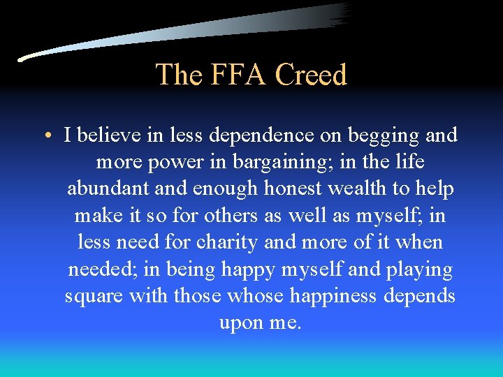 The FFA Creed • I believe in less dependence on begging and more power The FFA Creed • I believe in less dependence on begging and more power