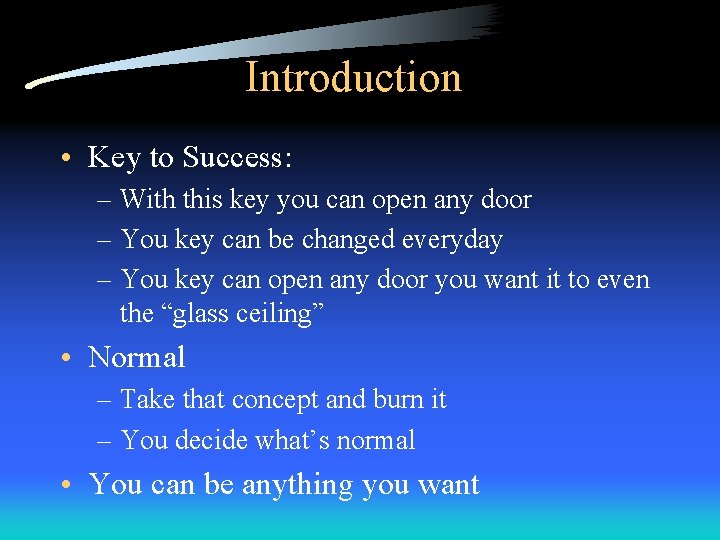 Introduction • Key to Success: – With this key you can open any door Introduction • Key to Success: – With this key you can open any door