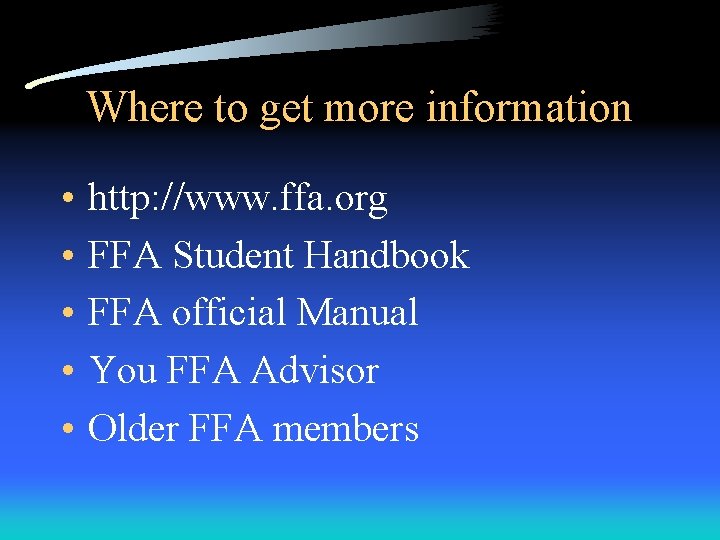 Where to get more information • • • http: //www. ffa. org FFA Student Where to get more information • • • http: //www. ffa. org FFA Student