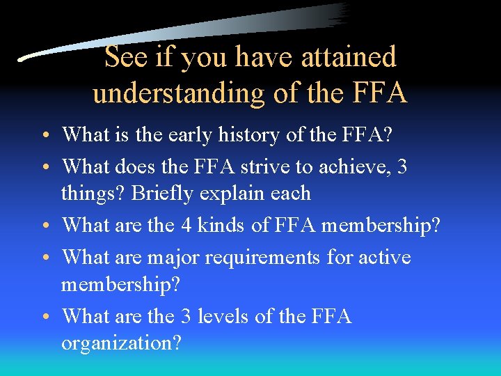See if you have attained understanding of the FFA • What is the early See if you have attained understanding of the FFA • What is the early