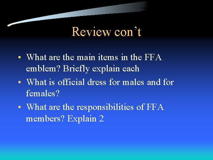 Review con’t • What are the main items in the FFA emblem? Briefly explain Review con’t • What are the main items in the FFA emblem? Briefly explain
