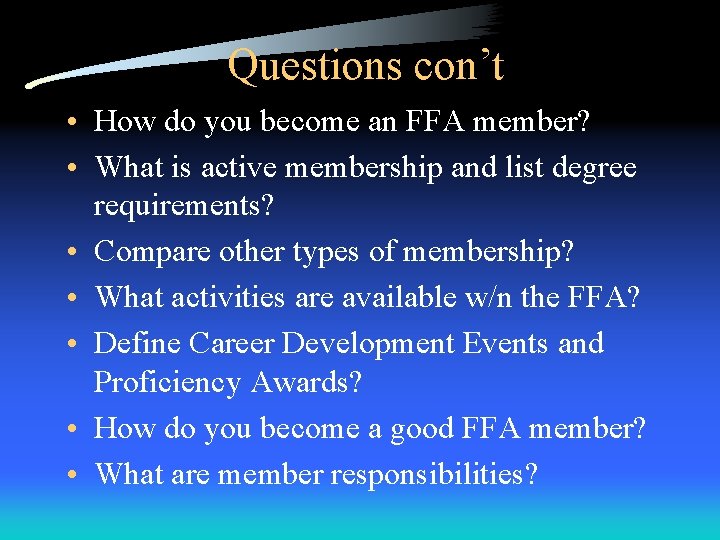 Questions con’t • How do you become an FFA member? • What is active Questions con’t • How do you become an FFA member? • What is active