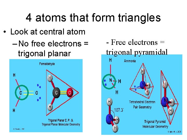 4 atoms that form triangles • Look at central atom – No free electrons