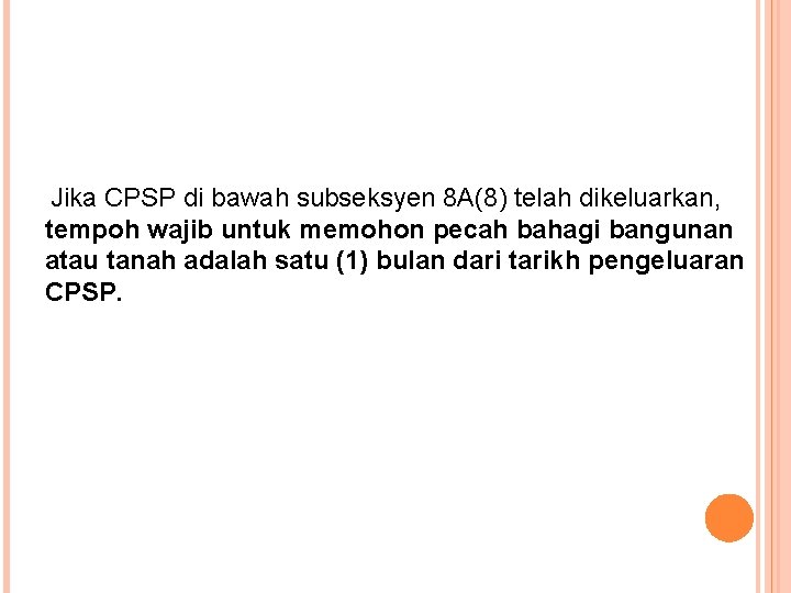  Jika CPSP di bawah subseksyen 8 A(8) telah dikeluarkan, tempoh wajib untuk memohon