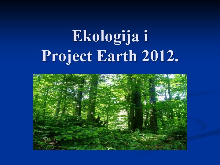 Ekologija i Project Earth 2012. 