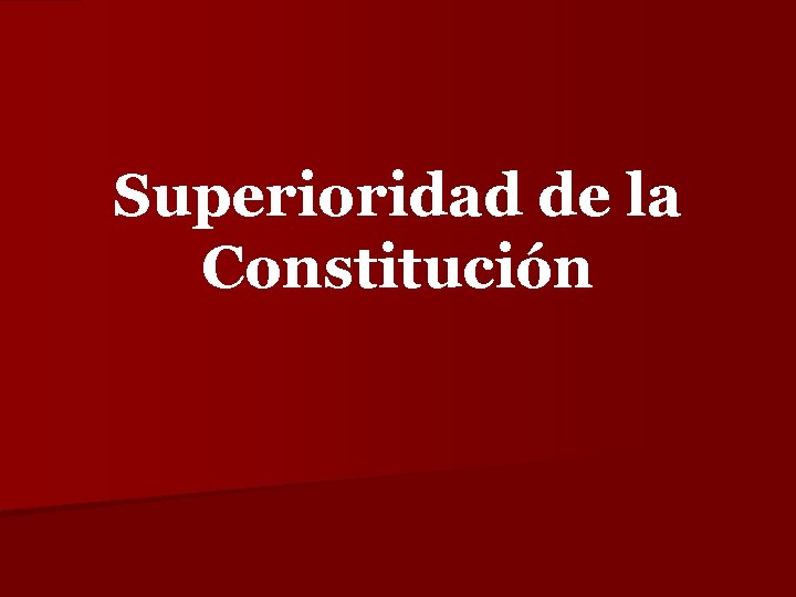 Superioridad de la Constitución 