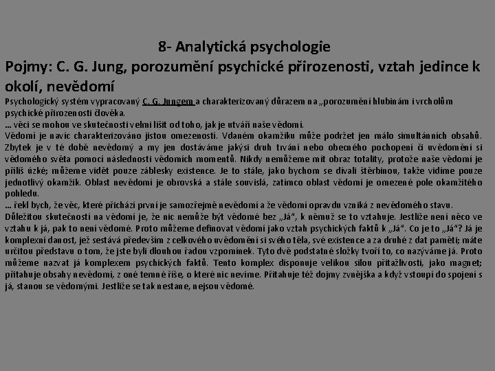 8 - Analytická psychologie Pojmy: C. G. Jung, porozumění psychické přirozenosti, vztah jedince k 8 - Analytická psychologie Pojmy: C. G. Jung, porozumění psychické přirozenosti, vztah jedince k