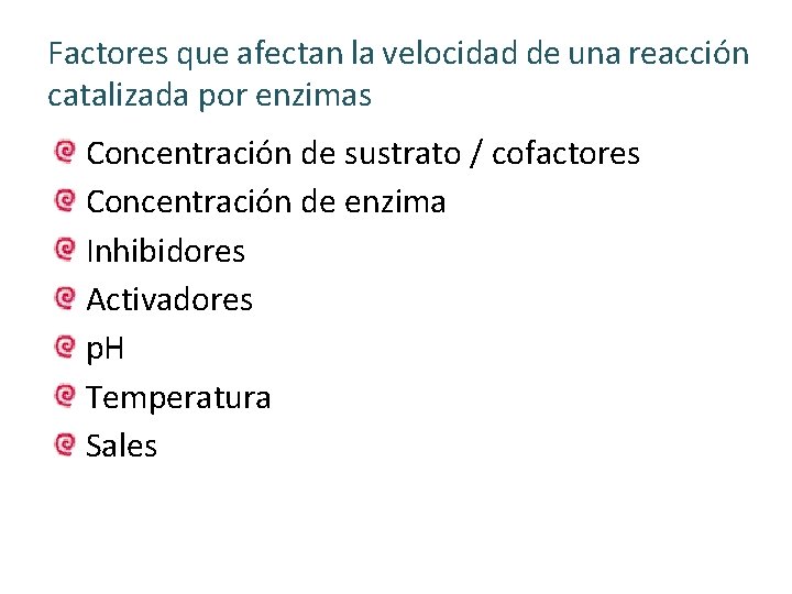 Factores que afectan la velocidad de una reacción catalizada por enzimas Concentración de sustrato