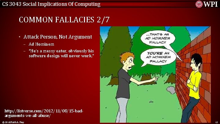 CS 3043 Social Implications Of Computing COMMON FALLACIES 2/7 • Attack Person, Not Argument