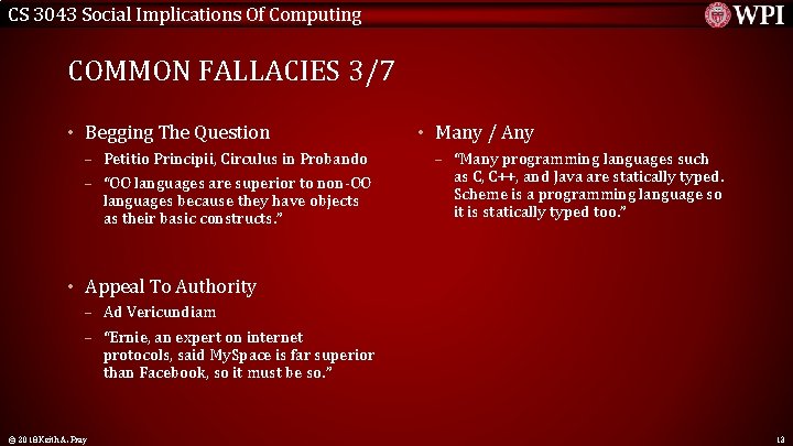 CS 3043 Social Implications Of Computing COMMON FALLACIES 3/7 • Begging The Question –