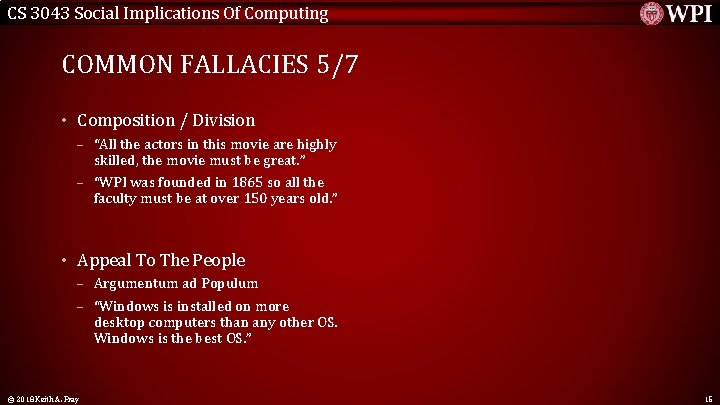 CS 3043 Social Implications Of Computing COMMON FALLACIES 5/7 • Composition / Division –