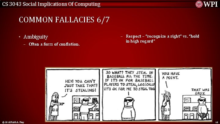 CS 3043 Social Implications Of Computing COMMON FALLACIES 6/7 • Ambiguity – Often a