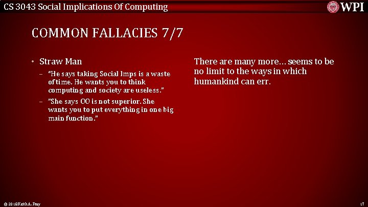 CS 3043 Social Implications Of Computing COMMON FALLACIES 7/7 • Straw Man – “He
