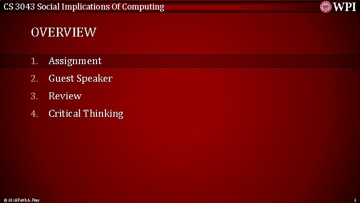 CS 3043 Social Implications Of Computing OVERVIEW 1. Assignment 2. Guest Speaker 3. Review